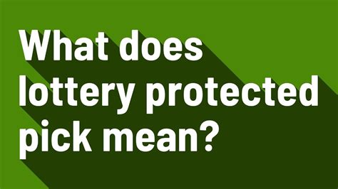 what does lottery protected mean
